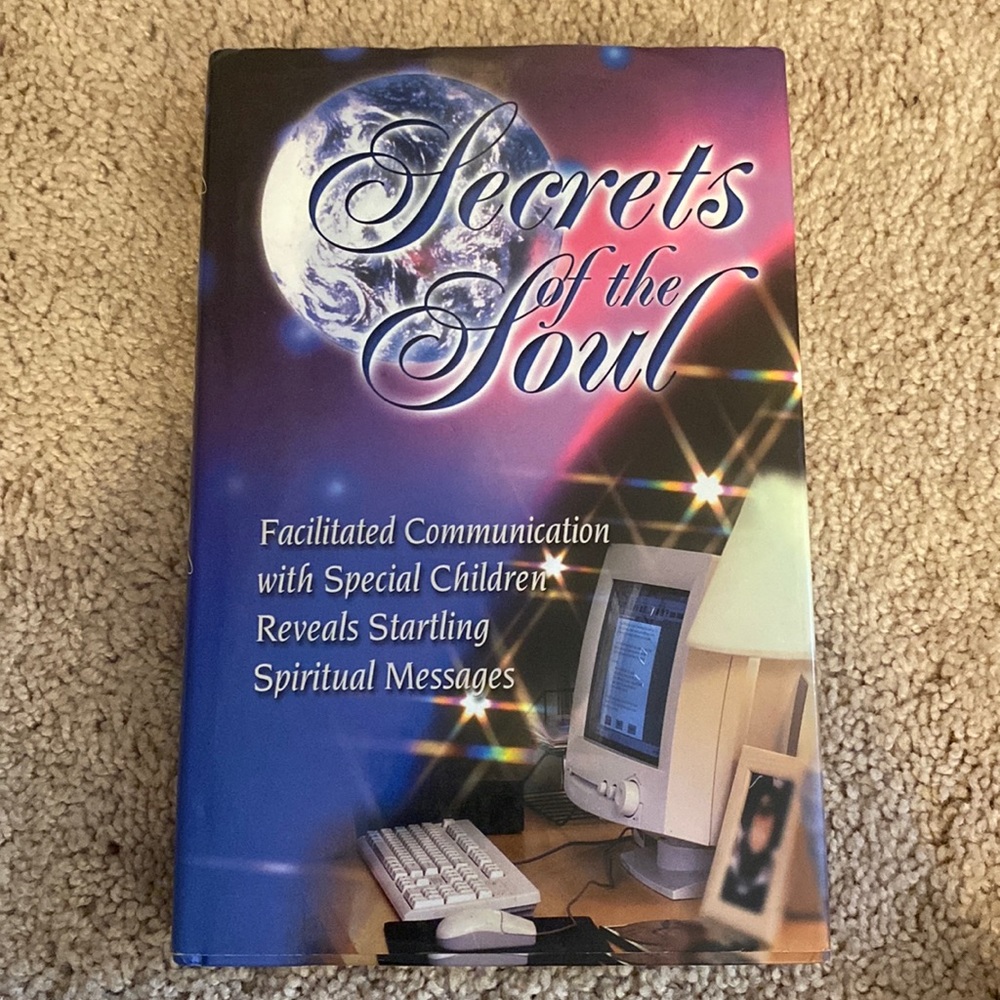 Secrets of the soul, facilitated communication, spiritual book